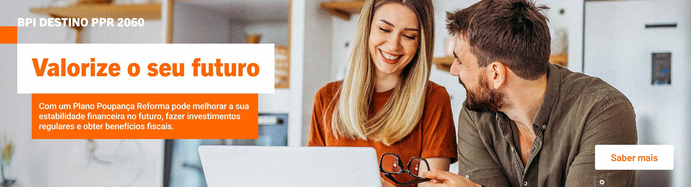 Info: BPI Destino PPR 2060. Com um PPR pode melhorar a sua estabilidade financeira no futuro.
